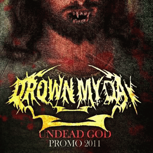 Drown My Day : Undead God Promo 2011